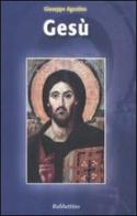 Gesù di Giuseppe Agostino edito da Rubbettino