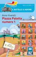 Piazza Paletta numero 1 di Anna Vivarelli edito da Piemme