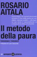 Il metodo della paura. Terrorismi e terroristi di Rosario Aitala edito da Laterza