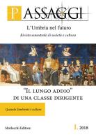 Passaggi. L'Umbria nel futuro. Rivista semestrale di società e cultura (2018) vol.1 edito da Morlacchi