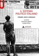 Il sistema politico italiano. Cittadini, attori e istituzioni edito da Mondadori Università