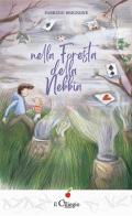 Nella foresta della nebbia di Fabrizio Brignone edito da Il Ciliegio