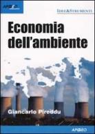 Economia dell'ambiente di Giancarlo Pireddu edito da Apogeo