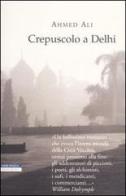 Crepuscolo a Delhi di Ahmed Ali edito da Neri Pozza