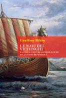 Le navi dei Vichinghi e altre avventure archeologiche nell'Europa preistorica di Geoffrey Bibby edito da Editoriale Jouvence