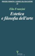 Estetica e filosofia dell'arte di Elio Franzini edito da Guerini e Associati