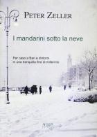 I mandarini sotto la neve di Peter Zeller edito da Adda