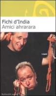 Amici ahrarara di d'India Fichi edito da Dalai Editore