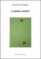Il lavoro, un mito? di Paolo Cenna, Dante Pozzoni edito da UNI Service