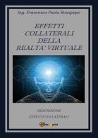 Effetti collaterali della realtà virtuale di Francesco P. Rosapepe edito da Youcanprint