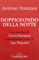 Doppiofondo della notte di Antonio Veneziani edito da FusibiliaLibri