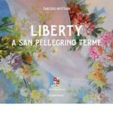 Liberty a San Pellegrino Terme di Tarcisio Bottani edito da Corponove