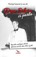 Don Silvio ci parla. Raccolta antologica di testi del Servo di Dio don Silvio Galli di Pierluigi Cameroni edito da Editrice Elledici