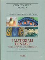 I materiali dentari nella pratica quotidiana di Pietro L. Negri, Stefano Eramo, Massimo Lotito edito da UTET