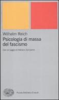 Psicologia di massa del fascismo di Wilhelm Reich edito da Einaudi