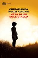 Metà di un sole giallo di Chimamanda Ngozi Adichie edito da Einaudi