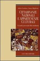 Cittadinanze nazionali e appartenenze culturali. Un'analisi psicosociale della cittadinanza di Silvia Gattino, Anna Miglietta edito da Liguori