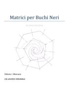 Matrici per buchi neri di Vittorio Italo Morrone edito da Youcanprint