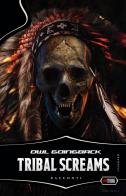 Tribal screams di Owl Goingback edito da Independent Legions Publishing