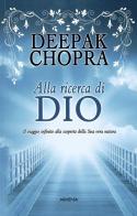 Alla ricerca di Dio. Il viaggio infinito alla scoperta della Sua vera natura di Deepak Chopra edito da Armenia