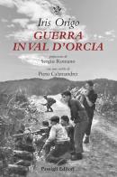 Guerra in Val d'Orcia. Diario 1943-1944 di Iris Origo edito da Passigli