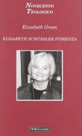 Elisabeth Schussler Fiorenza di Elizabeth E. Green edito da Morcelliana