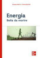 Energia. Bella da morire di Amedeo Marini, Cristina Barbieri edito da McGraw-Hill Education