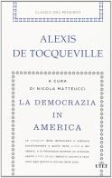 La democrazia in America di Alexis de Tocqueville edito da UTET