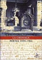 La cronaca. Poema 1939-1982 di Alessandro Peregalli edito da Il Saggiatore