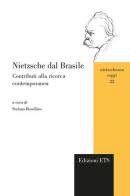 Nietzsche dal Brasile. Contributi alla ricerca contemporanea edito da Edizioni ETS