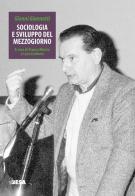 Sociologia e sviluppo del Mezzogiorno di Gianni Giannotti edito da Salento Books