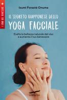 Il segreto giapponese dello yoga facciale di Izumi Forasté Onuma edito da Corbaccio