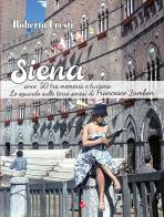 Siena anni '50 tra memoria e futuro. Lo sguardo sulle terre senesi di Francesco Zambon. Ediz. illustrata di Roberto Cresti edito da Betti Editrice