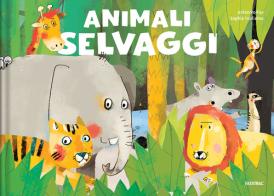 Animali selvaggi. Ediz. a colori di Anton Poitier, Sophia Touliatou edito da Fatatrac