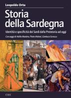 Storia della Sardegna. Identità e specificità dei sardi dalla preistoria ad oggi di Leopoldo Ortu edito da CUEC Editrice
