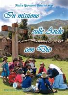 In missione sulle Ande con Dio di Giovanni Salerno edito da Editrice Ancilla