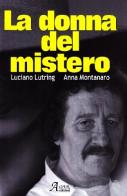 La donna del mistero di Luciano Lutring, Anna Montanaro edito da A.CAR.