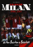 Grande Milan. 1986-2013. Da Van Basten a Balotelli di Luca Serafini edito da Kenness Publishing