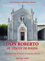 Don Roberto ol vèscov de Pognà di Carla Passera, Roberta Navoni edito da Sahel