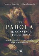 Una parola che convince e trasforma. Manuale di analisi retorico-epistolare delle lettere di Paolo di Francesco Bianchini, Stefano Romanello edito da San Paolo Edizioni