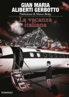 La vacanza italiana di Gian Maria Aliberti Gerbotto edito da Youcanprint