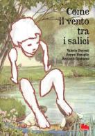 Come il vento tra i salici di Valerio Berruti, Beppe Fenoglio, Kenneth Grahame edito da Gallucci