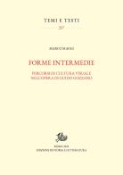Forme intermedie. Percorsi di cultura visuale nell'opera di Guido Gozzano di Marco Maggi edito da Edizioni di Storia e Letteratura