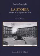 La storia. Ricordi di un ragazzo del 1928 di Enrico Scarciglia edito da Grimaldi & C.