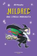 Mildred, una strega imbranata di Jill Murphy edito da La Nuova Frontiera Junior