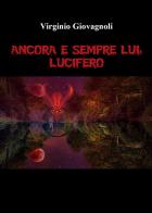 Ancora e sempre lui: Lucifero di Virginio Giovagnoli edito da Youcanprint