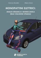 Monopattini elettrici: analisi dinamica e biomeccanica delle collisioni stradali di Damiano Baratella, Alberto Sartori edito da Youcanprint