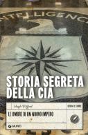 Storia segreta della CIA. Le ombre di un nuovo impero di Hugh Wilford edito da Giunti Editore