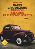Arrigoni e il caso di piazzale Loreto. Milano, 1952 di Dario Crapanzano edito da Mondadori