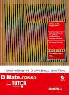 Mate.rosso. Con Tutor. Per le Scuole superiori vol. D di Massimo Bergamini, Graziella Barozzi, Anna Trifone edito da Zanichelli